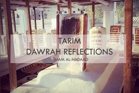 Dowra Reflections 4: Imam Al-Hadaad