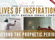 Lives of Inspiration Series - Beyond the Prophetic Period with Sheikh Ismail Londt
